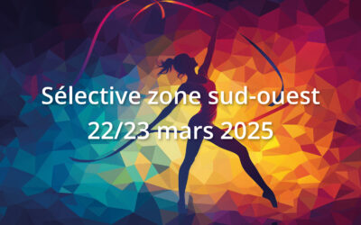 GYM – Sélective zone Sud Ouest 22 & 23 Mars 2025